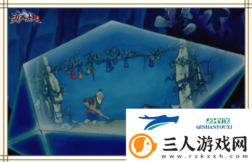 葫芦娃2手游揭秘原动画金蛇精的三**宝