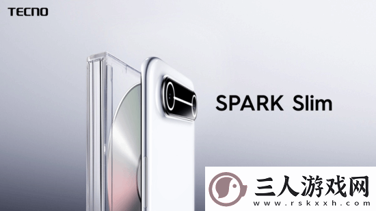 史无前例！传音发布全球最薄手机TecnoSparkSlim